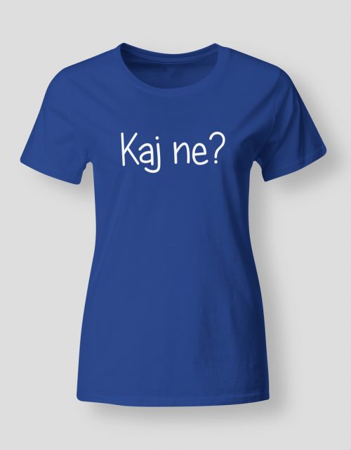 Kaj ne?
