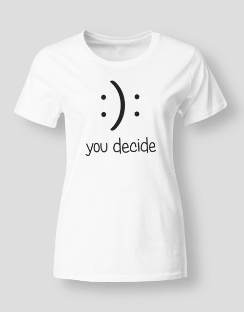 You decide