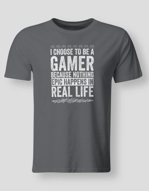 I choose to be a gamer...