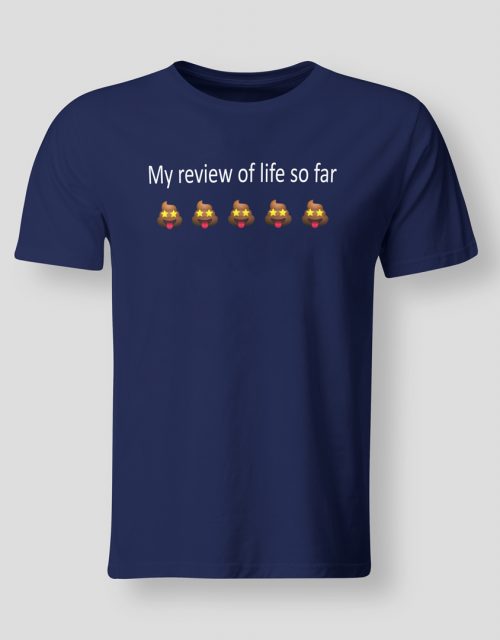 My review of life so far (poop)