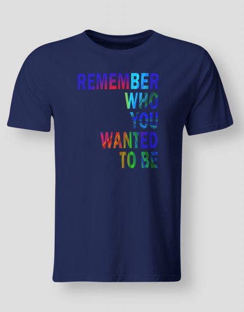 Be who you want to be