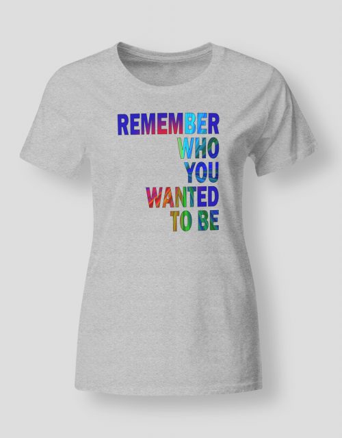 Be who you want to be