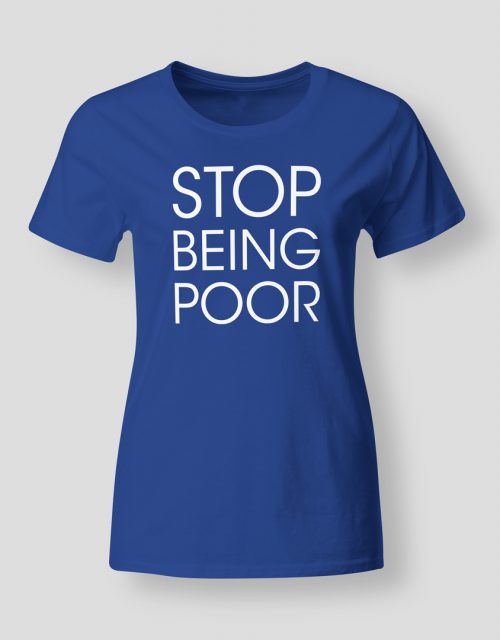 Stop being poor