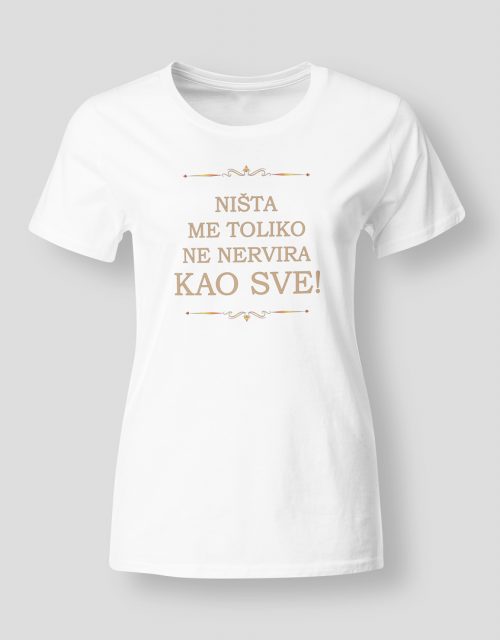 Ništa me toliko ne nervira kao sve
