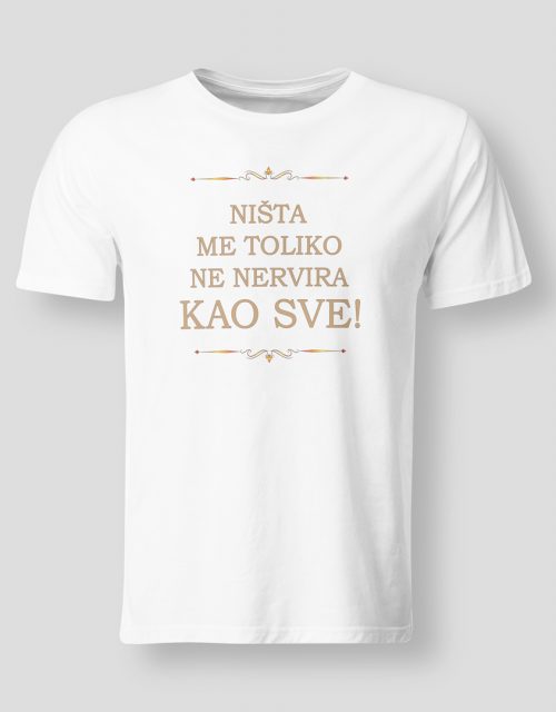 Ništa me toliko ne nervira kao sve