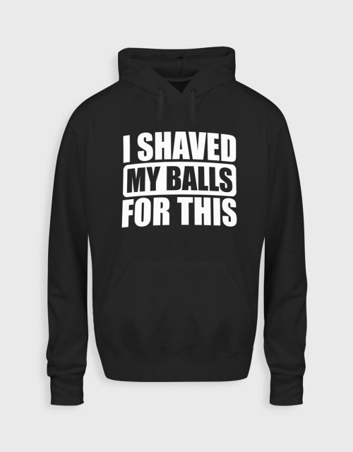 I shaved my balls for this