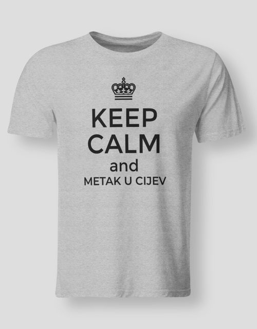 Keep calm and metak u cijev