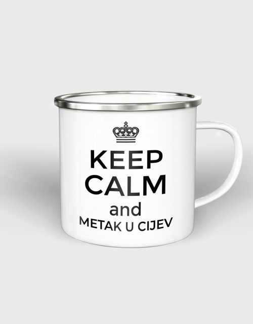 Keep calm and metak u cijev