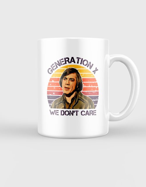 Generation X We don’t care